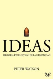 book Ideas. Historia intelectual de la humanidad