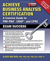 book Achieve Business Analysis Certification: The Complete Guide to PMI-PBA, CBAP and CPRE