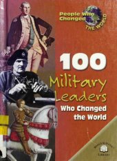 book 100 Military Leaders Who Changed the World