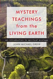 book Mystery Teachings from the Living Earth: an introduction to spiritual ecology