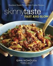 book Skinnytaste Fast and Slow: Knockout Quick-Fix and Slow Cooker Recipes