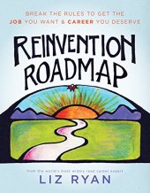 book Reinvention Roadmap: Break the Rules to Get the Job You Want and Career You Deserve