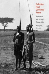 book Collecting Food, Cultivating People: Subsistence and Society in Central Africa