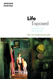 book Life Exposed: Biological Citizens after Chernobyl