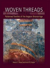 book Woven Threads: Patterned Textiles of the Aegean Bronze Age