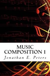 book Music Composition 1: Learn how to compose well-written rhythms and melodies (Volume 1)