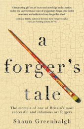 book A forger’s tale : The memoir of one of Britain’s most successful and infamous art forgers