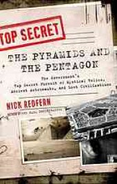 book The pyramids and the Pentagon : the government’s top secret pursuit of mystical relics, ancient astronauts, and lost civilizations