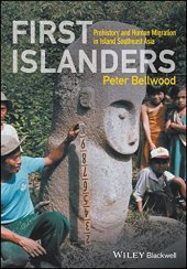 book First Islanders: Prehistory and Human Migration in Island Southeast Asia