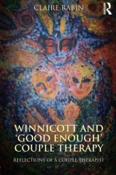 book Winnicott and ‘Good Enough’ Couple Therapy: Reflections of a couple therapist