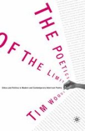 book The Poetics of the Limit: Ethics and Politics in Modern and Contemporary American Poetry