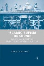 book Islamic Sufism Unbound: Politics and Piety in Twenty-First Century Pakistan