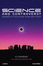 book Science and Controversy: A biography of Sir Norman Lockyer