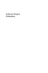 book Software Project Estimation.  The Fundamentals for Providing High Quality Information to Decision Makers