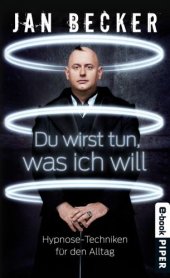 book Du wirst tun, was ich will Hypnose-Techniken für den Alltag