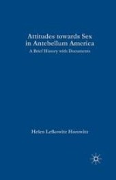 book Attitudes toward Sex in Antebellum America: A Brief History with Documents