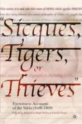 book “Sicques, Tigers, or Thieves”: Eyewitness Accounts of the Sikhs (1606–1809)