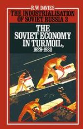 book The Industrialisation of Soviet Russia 3: The Soviet Economy in Turmoil 1929–1930