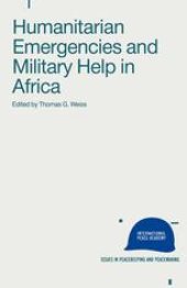 book Humanitarian Emergencies and Military Help in Africa