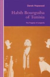 book Habib Bourguiba of Tunisia: The Tragedy of Longevity