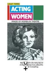 book Acting Women: Images of Women in Theatre