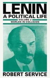 book Lenin: A Political Life: Volume 2: Worlds in Collision