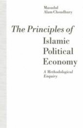 book The Principles of Islamic Political Economy: A Methodological Enquiry