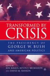 book Transformed by Crisis: The Presidency of George W. Bush and American Politics