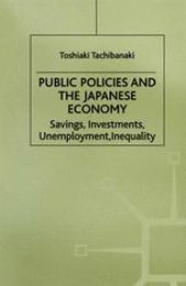 book Public Policies and the Japanese Economy: Savings, Investments, Unemployment, Inequality