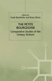 book The Petite Bourgeoisie: Comparative Studies of the Uneasy Stratum