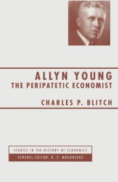 book Allyn Young: The Peripatetic Economist