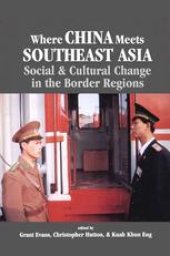 book Where China Meets Southeast Asia: Social & Cultural Change in the Border Regions