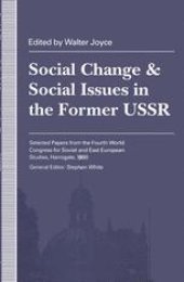 book Social Change and Social Issues in the Former USSR: Selected Papers from the Fourth World Congress for Soviet and East European Studies, Harrogate, 1990