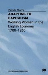 book Adapting to Capitalism: Working Women in the English Economy, 1700–1850