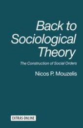 book Back to Sociological Theory: The Construction of Social Orders