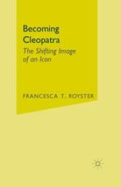 book Becoming Cleopatra: The Shifting Image of an Icon