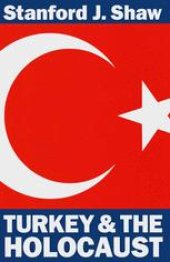 book Turkey and the Holocaust: Turkey’s Role in Rescuing Turkish and European Jewry from Nazi Persecution, 1933–1945