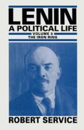 book Lenin: A Political Life: Volume 3: The Iron Ring