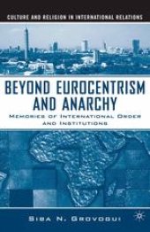 book Beyond Eurocentrism and Anarchy: Memories of International Order and Institutions