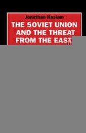 book The Soviet Union and the Threat from the East, 1933–41: Moscow, Tokyo and the Prelude to the Pacific War