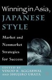 book Winning in Asia, Japanese Style: Market and Nonmarket Strategies for Success