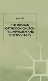 book The Russian Orthodox Church: Triumphalism and Defensiveness