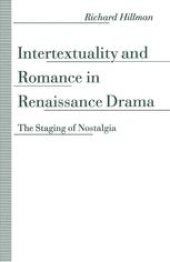 book Intertextuality and Romance in Renaissance Drama: The Staging of Nostalgia