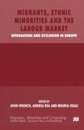 book Migrants, Ethnic Minorities and the Labour Market: Integration and Exclusion in Europe