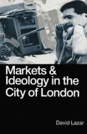 book Markets and Ideology in the City of London