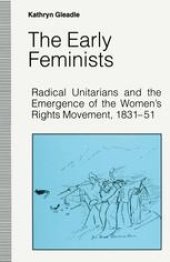 book The Early Feminists: Radical Unitarians and the Emergence of the Women’s Rights Movement, 1831–51