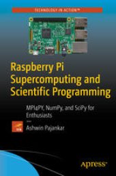 book Raspberry Pi Supercomputing and Scientific Programming: MPI4PY, NumPy, and SciPy for Enthusiasts