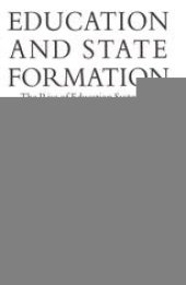 book Education and State Formation: The Rise of Education Systems in England, France and the USA