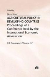 book Agricultural Policy in Developing Countries: Proceedings of a Conference held by the International Economic Association at Bad Godesberg, West Germany