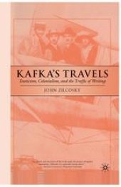 book Kafka’s Travels: Exoticism, Colonialism, and the Traffic of Writing